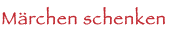 Märchen schenken